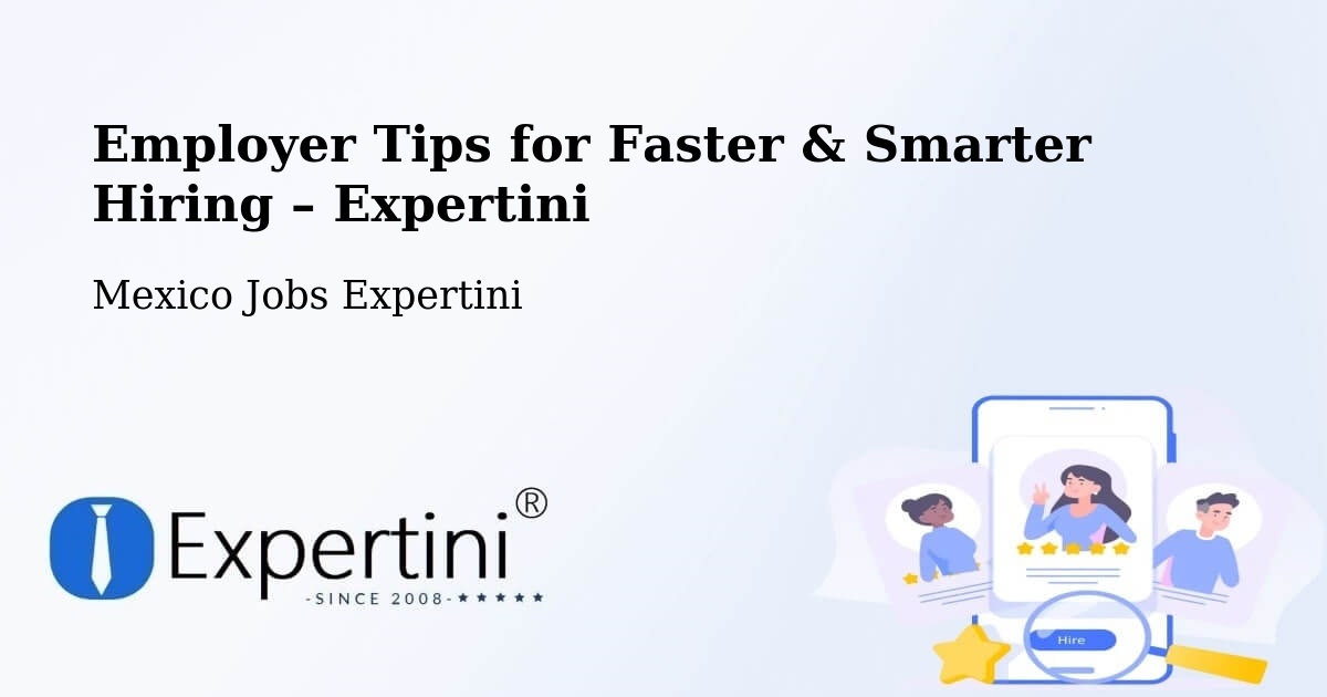 Employer Tips for Hiring & Recruitment – Teapa - Teapa, Mexico Jobs Expertini