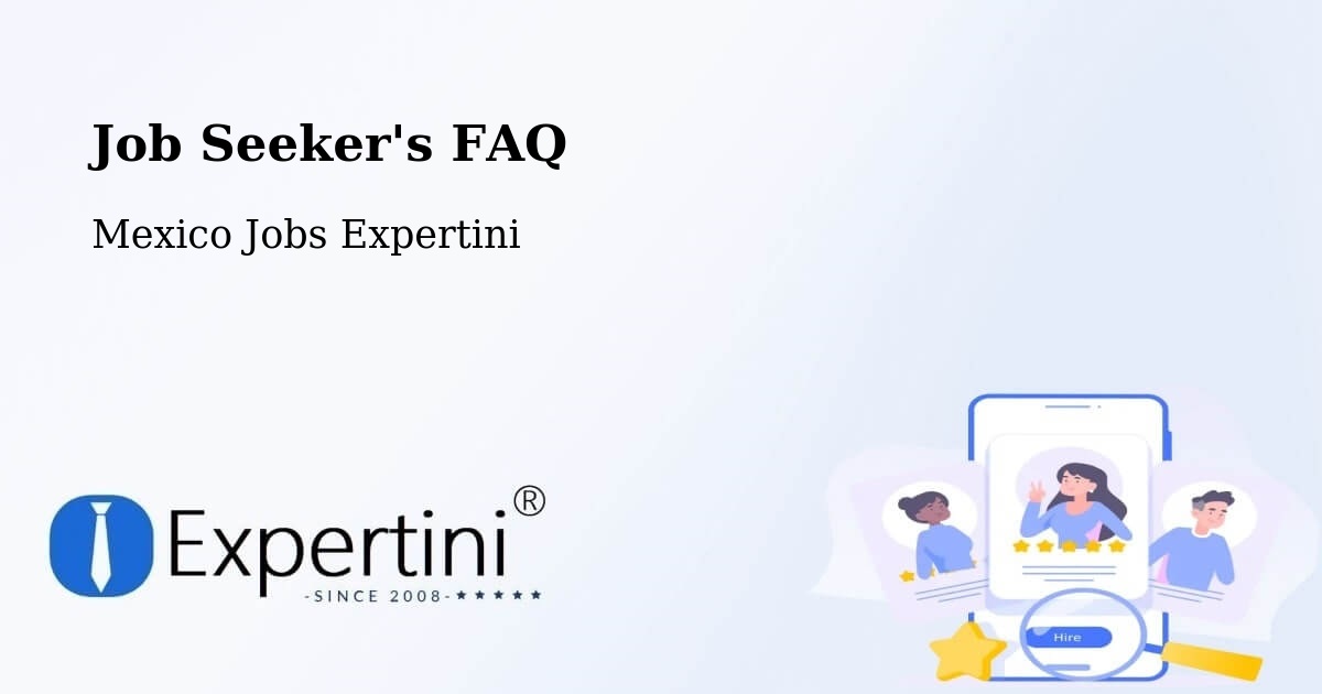 Job Seeker FAQ – Teapa - Mexico Jobs Expertini